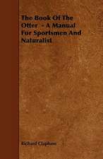 The Book of the Otter - A Manual for Sportsmen and Naturalist: The Declaration Historically Considered