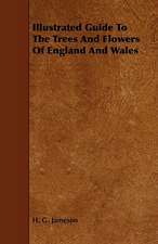 Illustrated Guide to the Trees and Flowers of England and Wales: Scientific, Political, & Speculative. Vol II