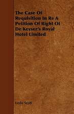 The Case of Requisition in Re a Petition of Right of de Keyser's Royal Hotel Limited: Its Organization and Administration