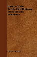 History of the Twenty-First Regiment Massachusetts Volunteers