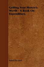 Getting Your Money's Worth - A Book on Expenditure.