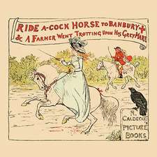 Ride a Cock Horse to Banbury Cross - Illustrated by Randolph Caldecott