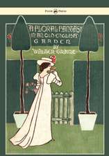 Floral Fantasy - In an Old English Garden - Illustrated by Walter Crane