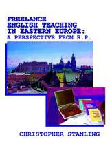 Freelance English Teaching in Eastern Europe: A Perspective from R.P.