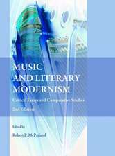 Music and Literary Modernism: Critical Essays and Comparative Studies 2nd Edition