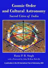 Cosmic Order and Cultural Astronomy: Sacred Cities of India