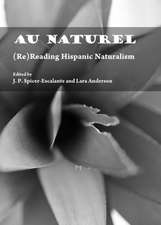 Au Naturel: (Re)Reading Hispanic Naturalism