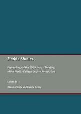 Florida Studies: Proceedings of the 2009 Annual Meeting of the Florida College English Association