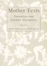 Mother-Texts: Narratives and Counter-Narratives