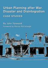 Urban Planning After War, Disaster and Disintegration