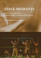 Stage Migrants: Representations of the Migrant Other in Modern Irish Drama