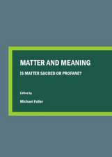 Matter and Meaning