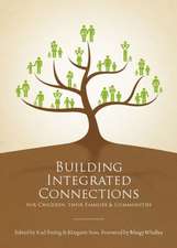 Building Integrated Connections for Children, Their Families and Communities