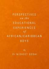 Perspectives on the Educational Experiences of African/Caribbean Boys