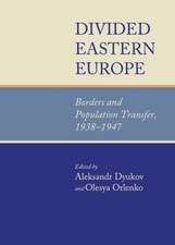 Divided Eastern Europe: Borders and Population Transfer, 1938-1947