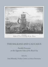 The Balkans and Caucasus: Parallel Processes on the Opposite Sides of the Black Sea