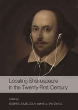 Locating Shakespeare in the Twenty-First Century