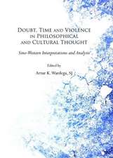 Doubt, Time and Violence in Philosophical and Cultural Thought: Sino-Western Interpretations and Analysis