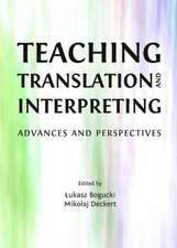 Teaching Translation and Interpreting: Advances and Perspectives