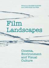 Film Landscapes: Cinema, Environment and Visual Culture