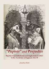 Apapistsa and Prejudice: Popular Anti-Catholicism and Anglo-Irish Conflict in the North East of England, 1845-70