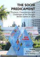 The Sochi Predicament: Contexts, Characteristics and Challenges of the Olympic Winter Games in 2014