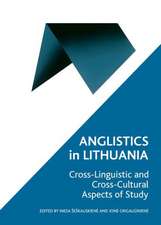 Anglistics in Lithuania: Cross-Linguistic and Cross-Cultural Aspects of Study