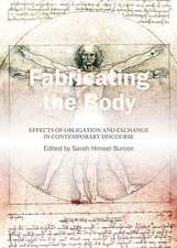 Fabricating the Body: Effects of Obligation and Exchange in Contemporary Discourse