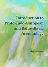 Introduction to Proto-Indo-European and Balto-Slavic Accentology