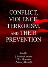 Conflict, Violence, Terrorism, and Their Prevention