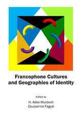 Francophone Cultures and Geographies of Identity