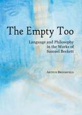 The Empty Too: Language and Philosophy in the Works of Samuel Beckett