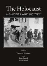 The Holocaust: Memories and History