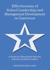 Effectiveness of School Leadership and Management Development in Cameroon: A Guide for Educational Systems, Schools and School Leaders