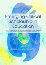 Emerging Critical Scholarship in Education: Navigating the Doctoral Journey