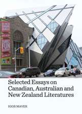 Selected Essays on Canadian, Australian and New Zealand Literatures