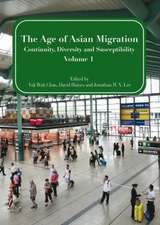 The Age of Asian Migration: Continuity, Diversity, and Susceptibility Volume 1