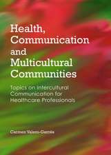 Health, Communication and Multicultural Communities: Topics on Intercultural Communication for Healthcare Professionals