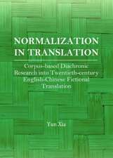 Normalization in Translation: Corpus-Based Diachronic Research Into Twentieth-Century Englishachinese Fictional Translation