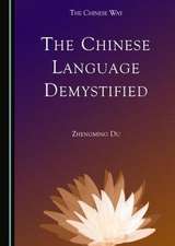 The Chinese Language Demystified