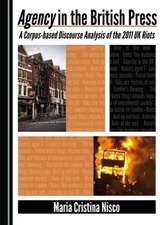 Agency in the British Press: A Corpus-Based Discourse Analysis of the 2011 UK Riots