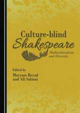 Culture-Blind Shakespeare: Multiculturalism and Diversity