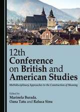 12th Conference on British and American Studies: Multidisciplinary Approaches to the Construction of Meaning