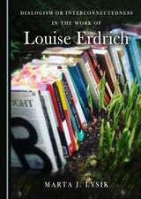 Dialogism or Interconnectedness in the Work of Louise Erdrich