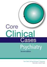 Core Clinical Cases in Psychiatry: A problem-solving approach