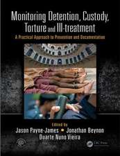 Monitoring Detention, Custody, Torture and Ill-treatment: A Practical Approach to Prevention and Documentation