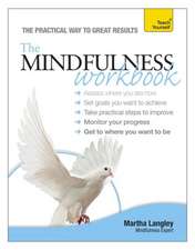 The Mindfulness Workbook: Teach Yourself