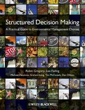 Structured Decision Making – A Practical Guide to Environmental Management Choices