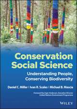 Conservation Social Science – Understanding People , Conserving Biodiversity