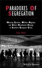 Paradoxes of Segregation – Housing Systems, Welfare Regimes and Ethnic Residential Change in Southern European Cities